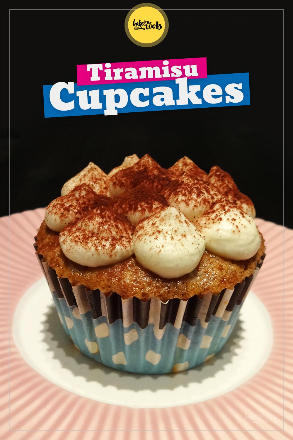 Einfache & Leckere Tiramisù Cupcakes | Bake to the roots