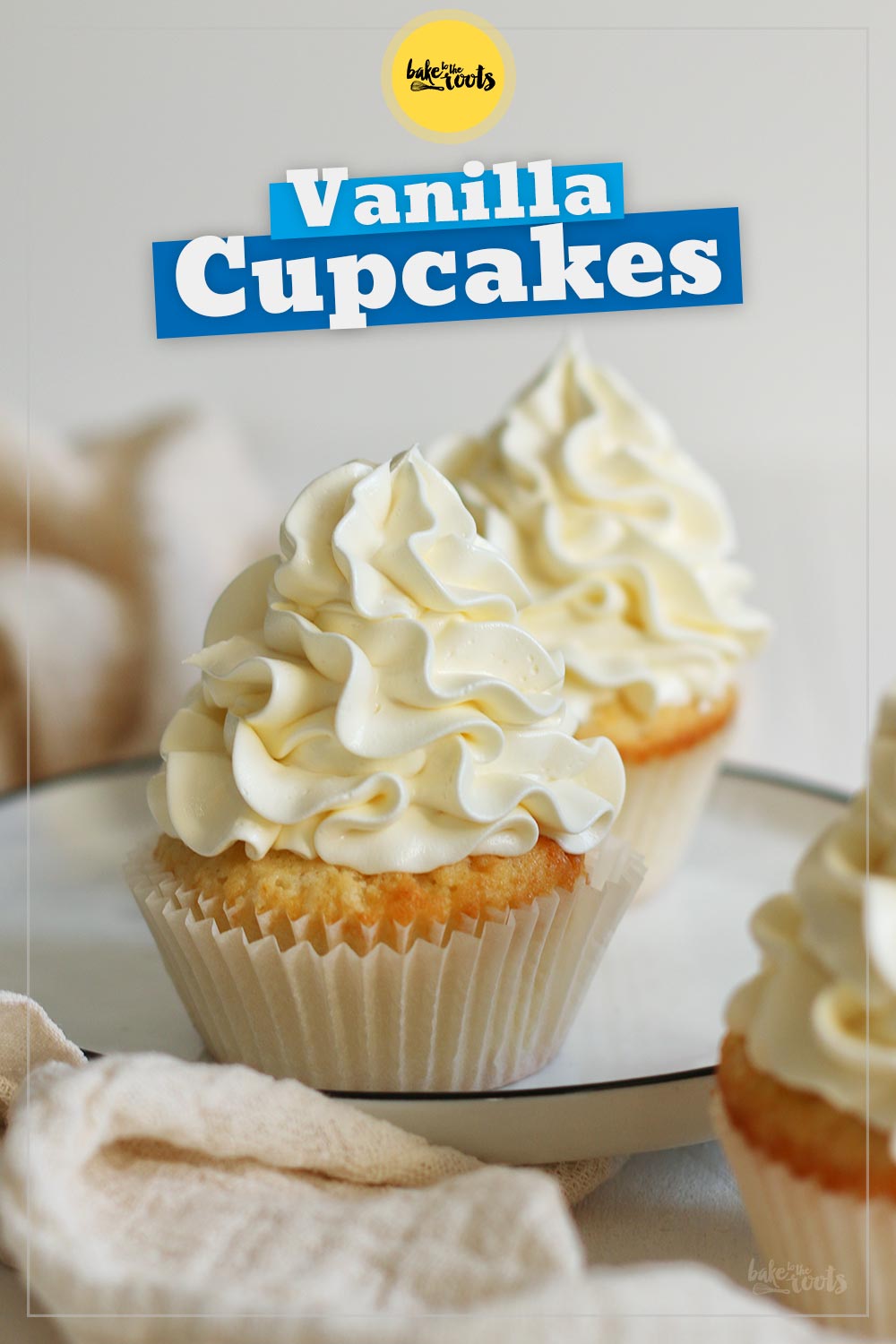 Easy Peasy Vanilla Cupcakes | Bake to the roots