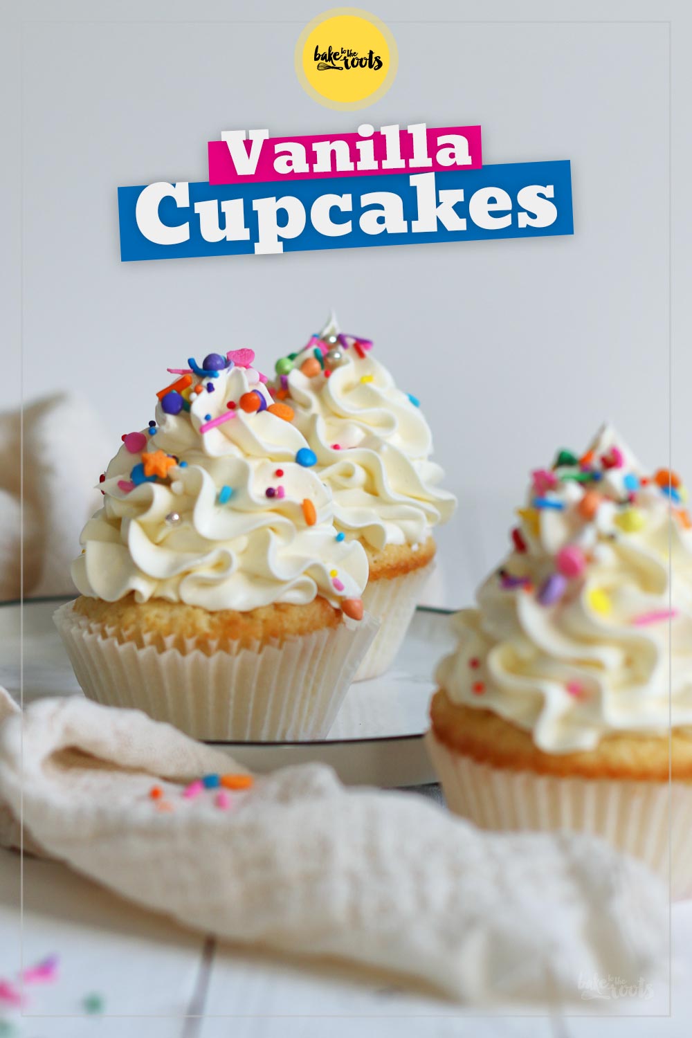 Easy Peasy Vanilla Cupcakes | Bake to the roots