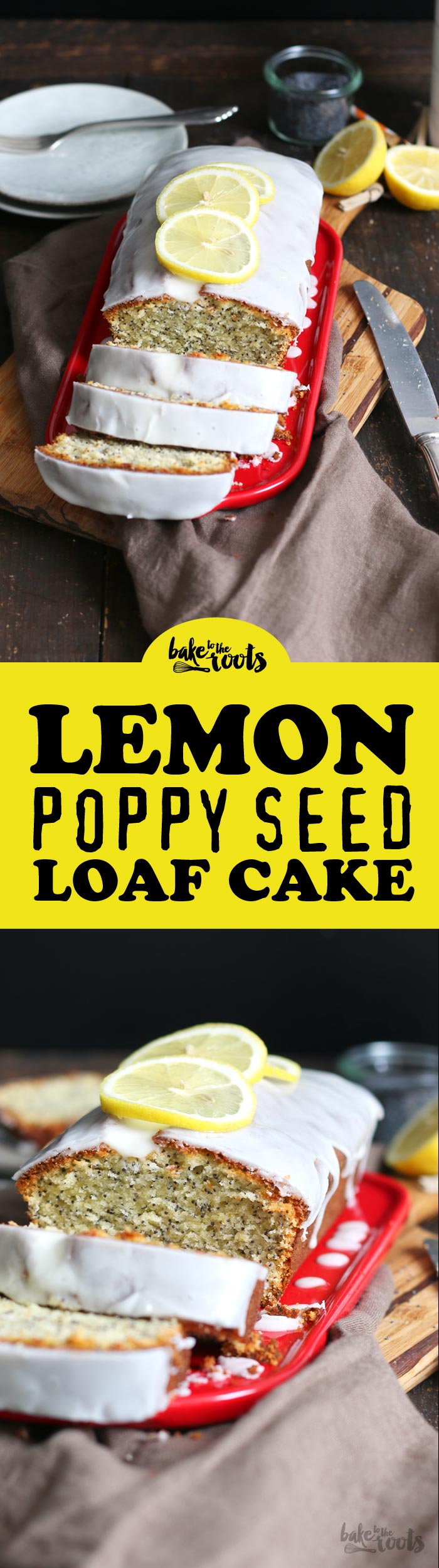 Delicious Loaf Cake with Lemons and Poppy Seed | Bake to the roots