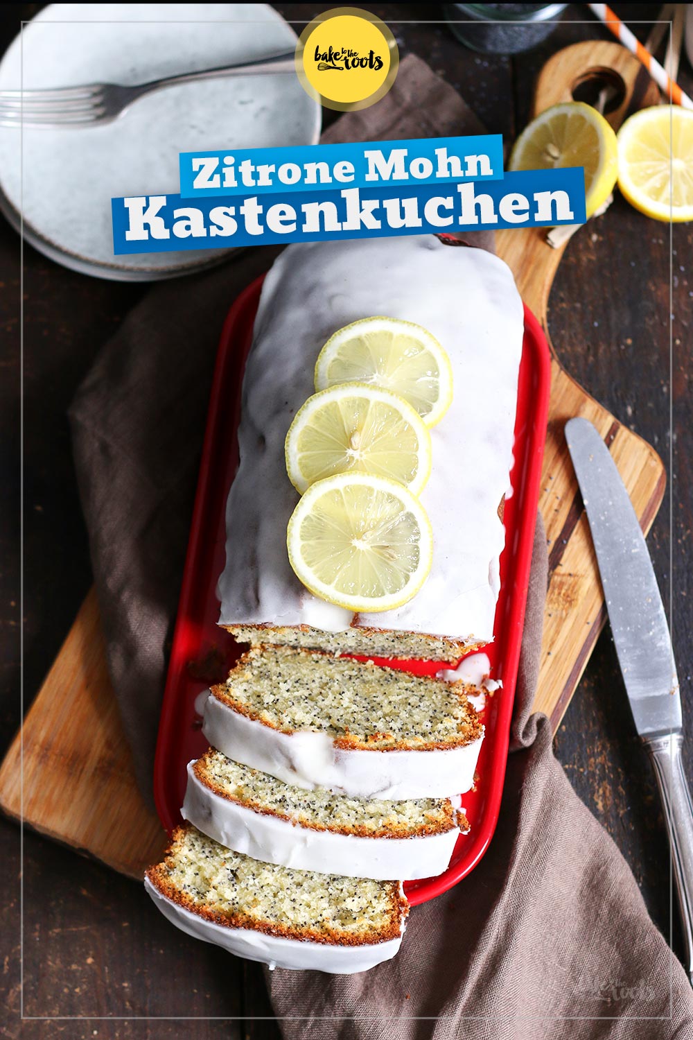 Einfacher Zitronen & Mohn Kastenkuchen | Bake to the roots