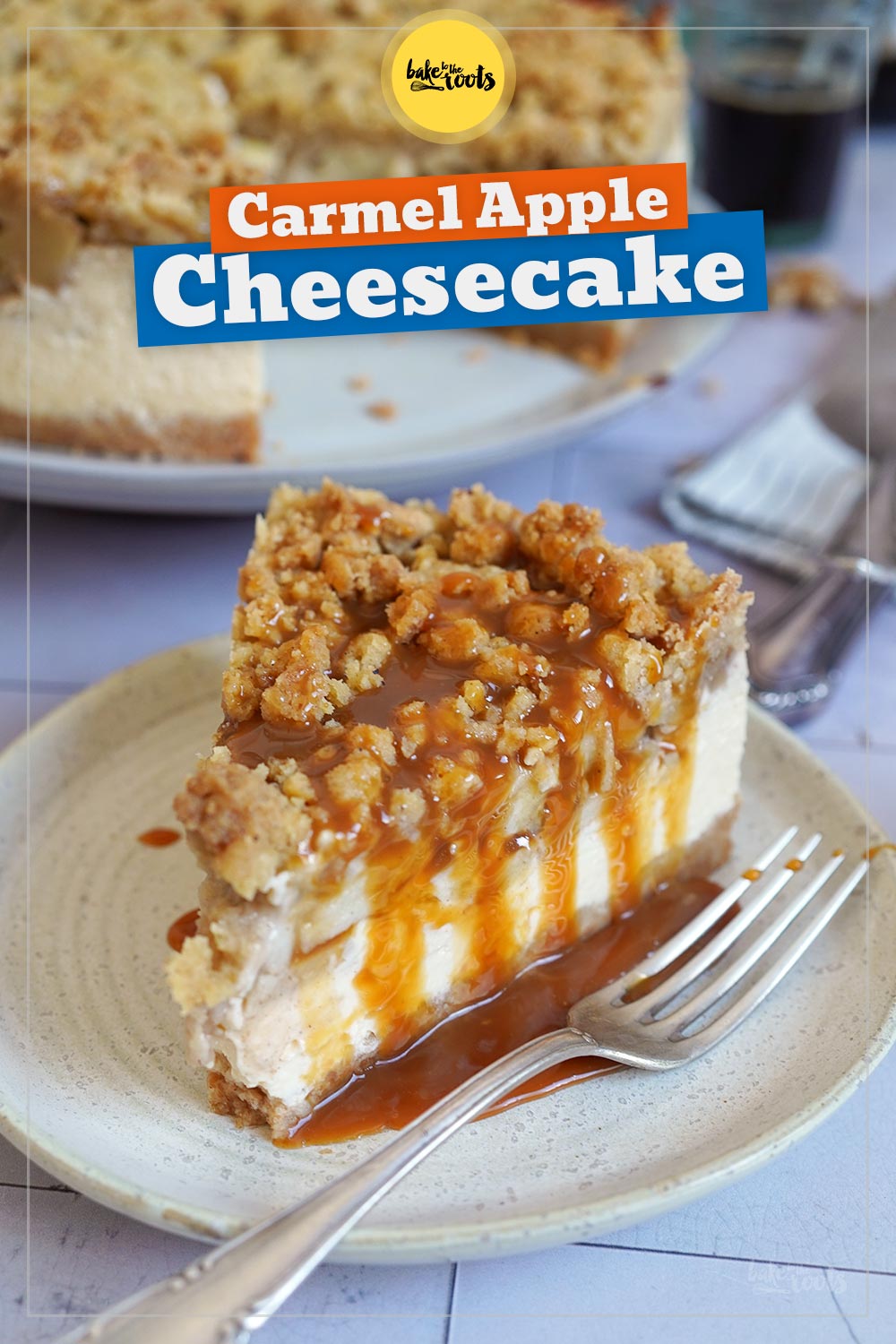 Karamell Apfel Streusel Käsekuchen | Bake to the roots