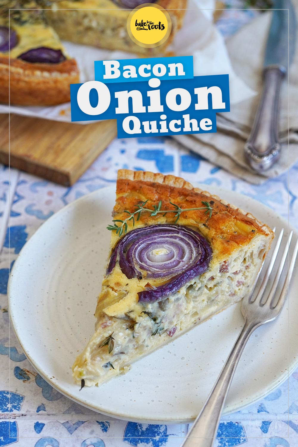 Easy Onion & Bacon Quiche | Bake to the roots