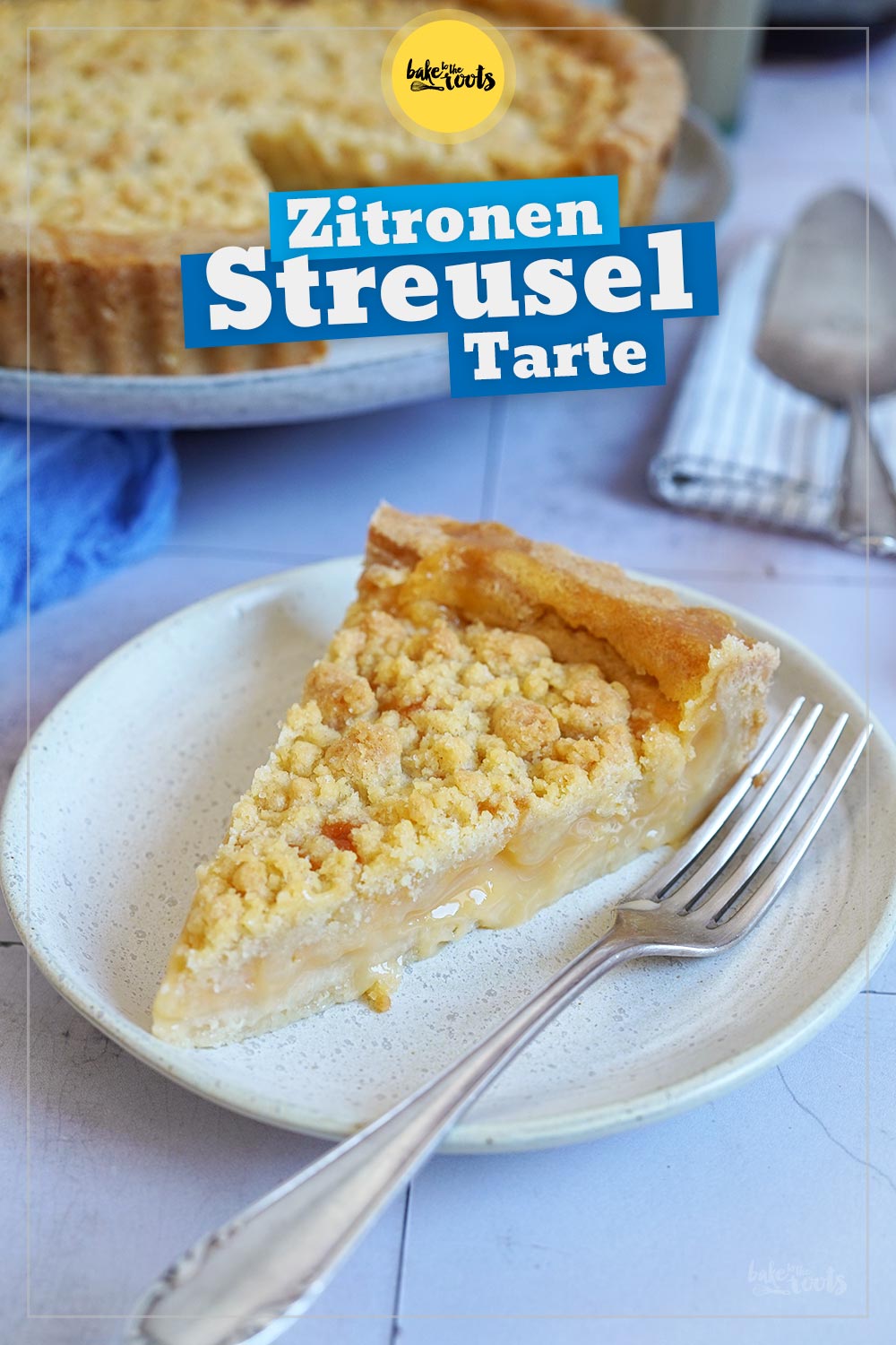 Einfache Zitronen Streusel Tarte | Bake to the roots