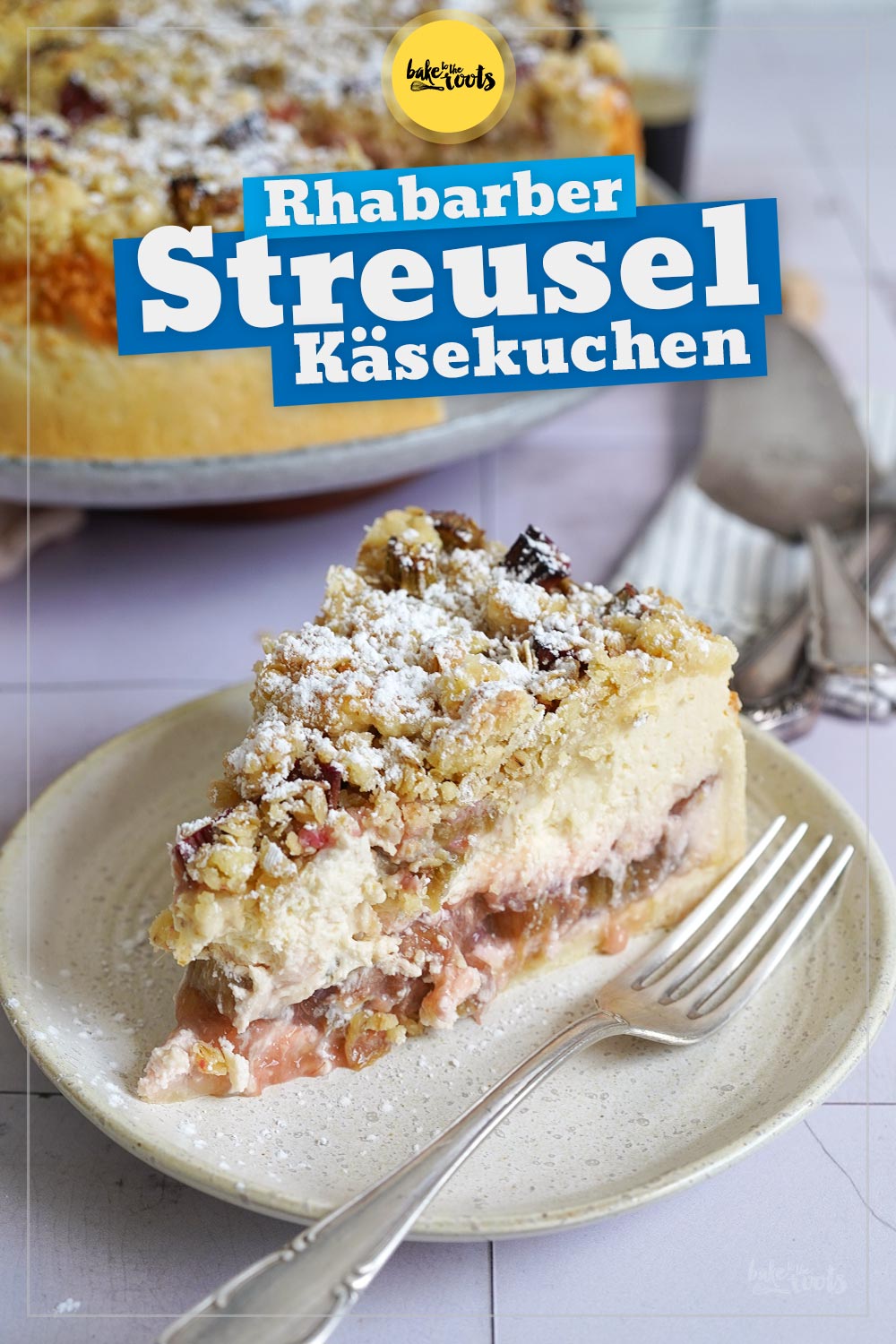 Einfacher Rhabarber Streusel Käsekuchen | Bake to the roots