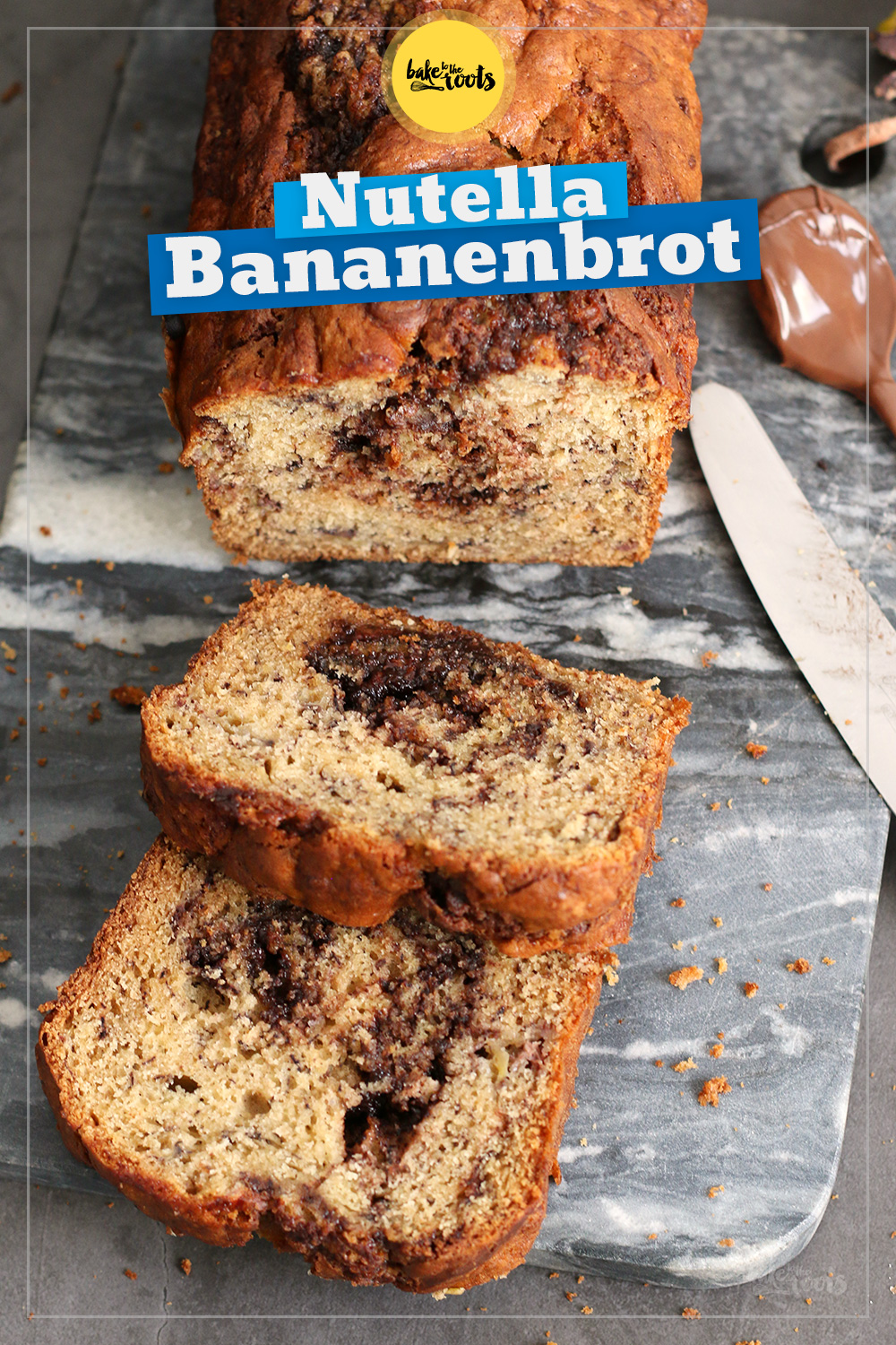 Leckeres Bananenbrot mit Nutella | Bake to the roots