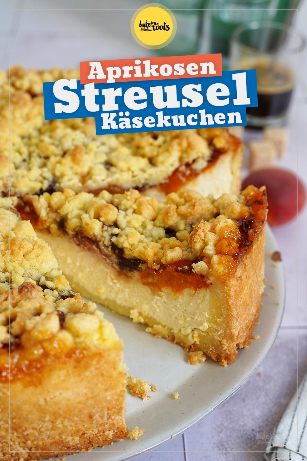 Aprikosen Streusel Käsekuchen | Bake to the roots