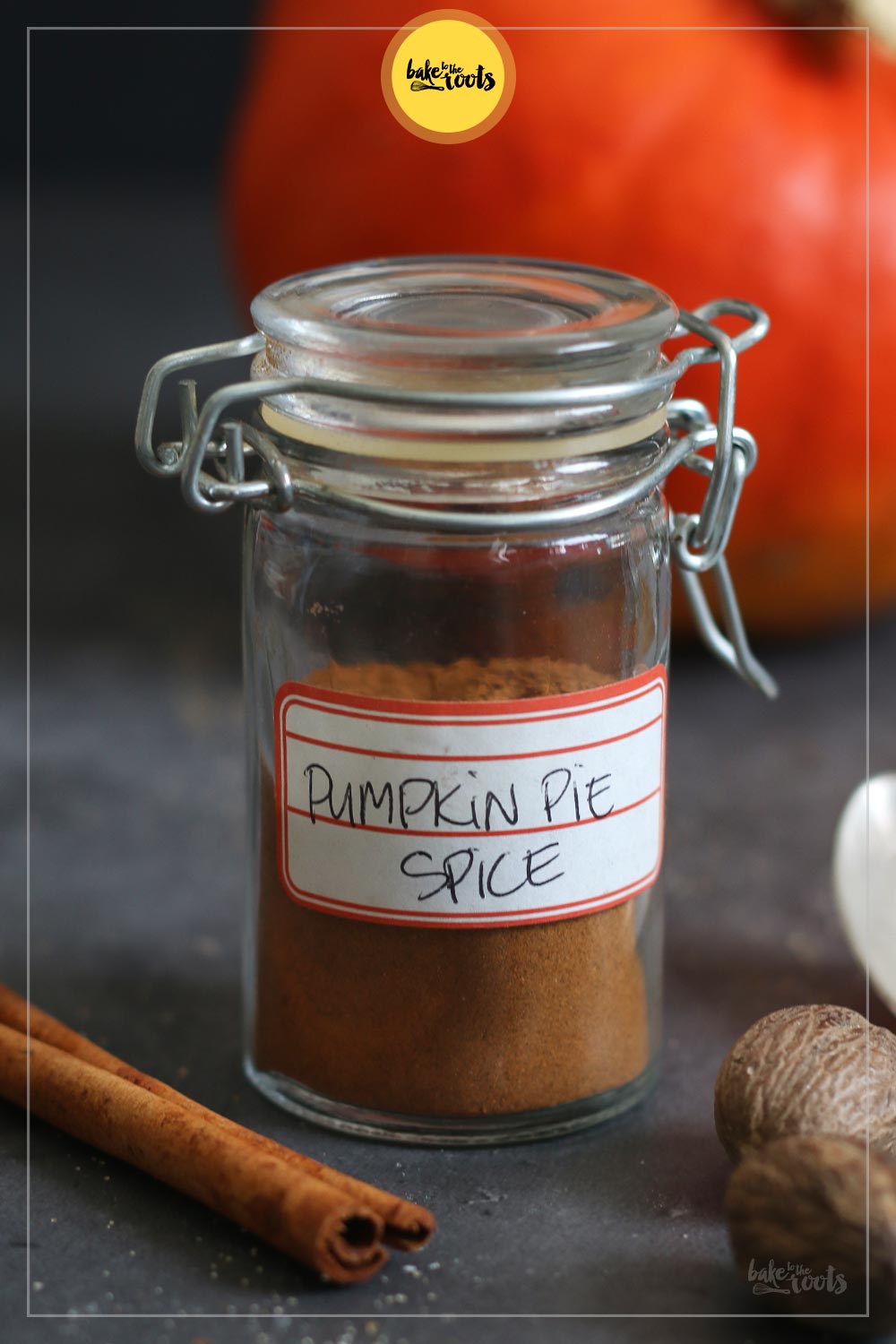 Homemade Pumpkin Pie Spice | Bake to the roots