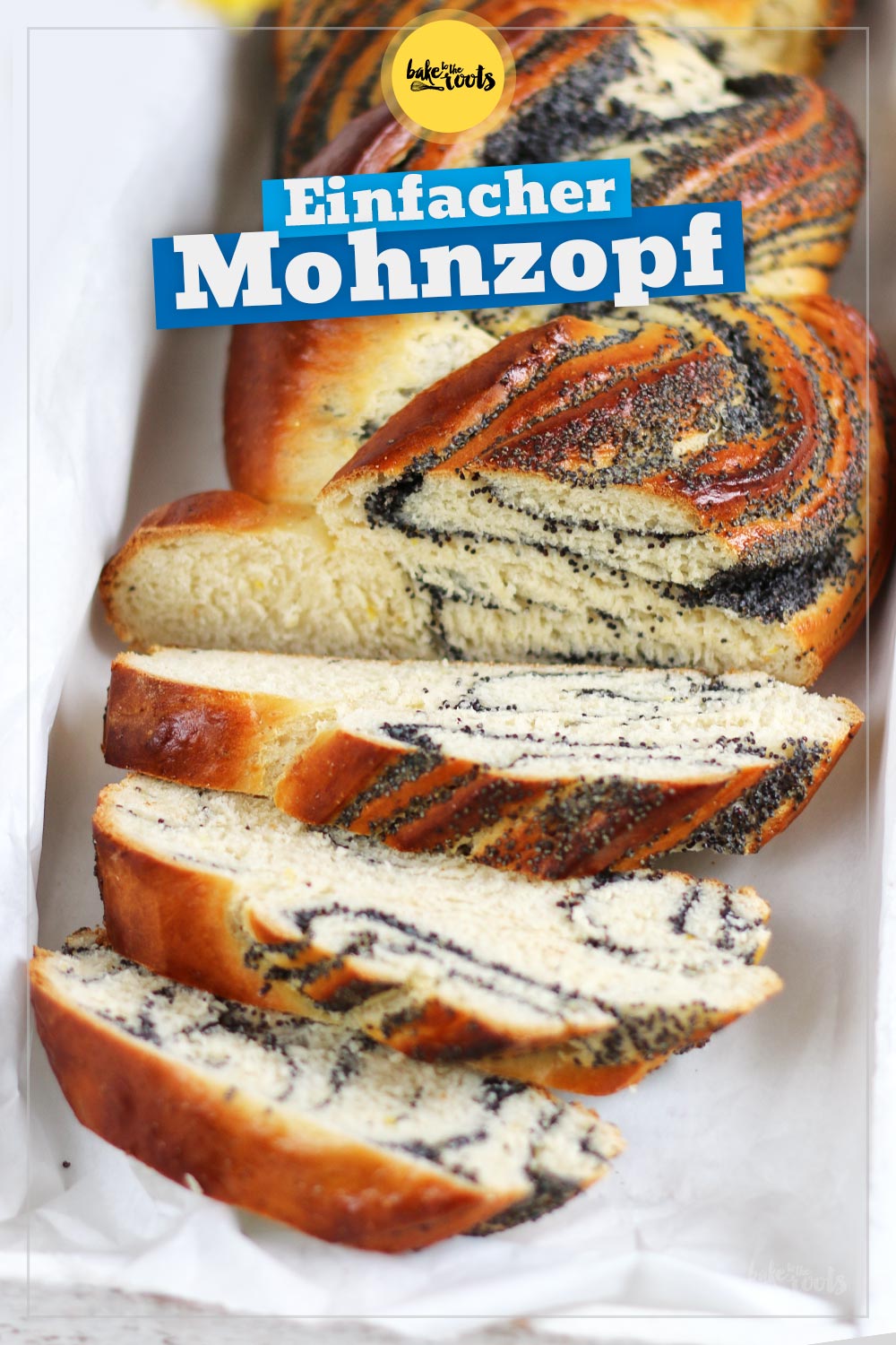 Einfacher Mohnzopf – der Klassiker für Ostern | Bake to the roots