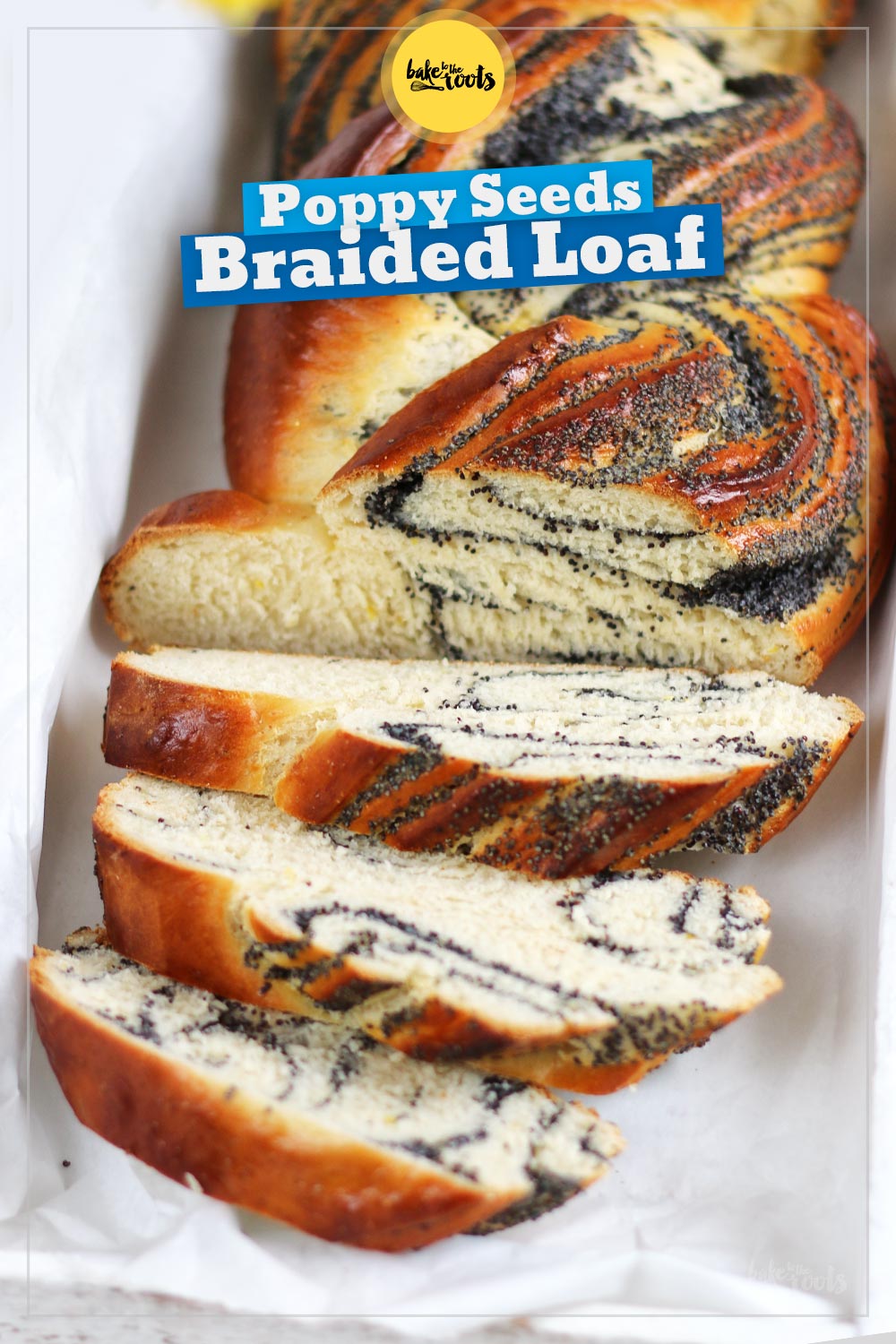 Poppy Seed Braided Loaf | Bake to the roots