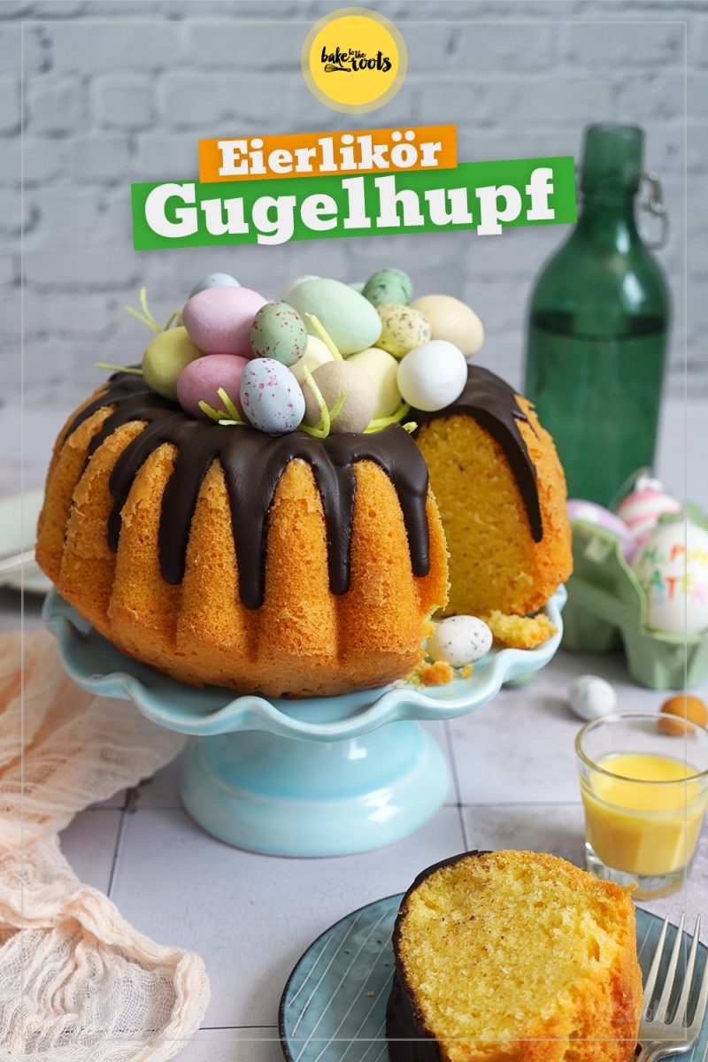 Eierlikör Gugelhupf mit Schokoladenguss | Bake to the roots