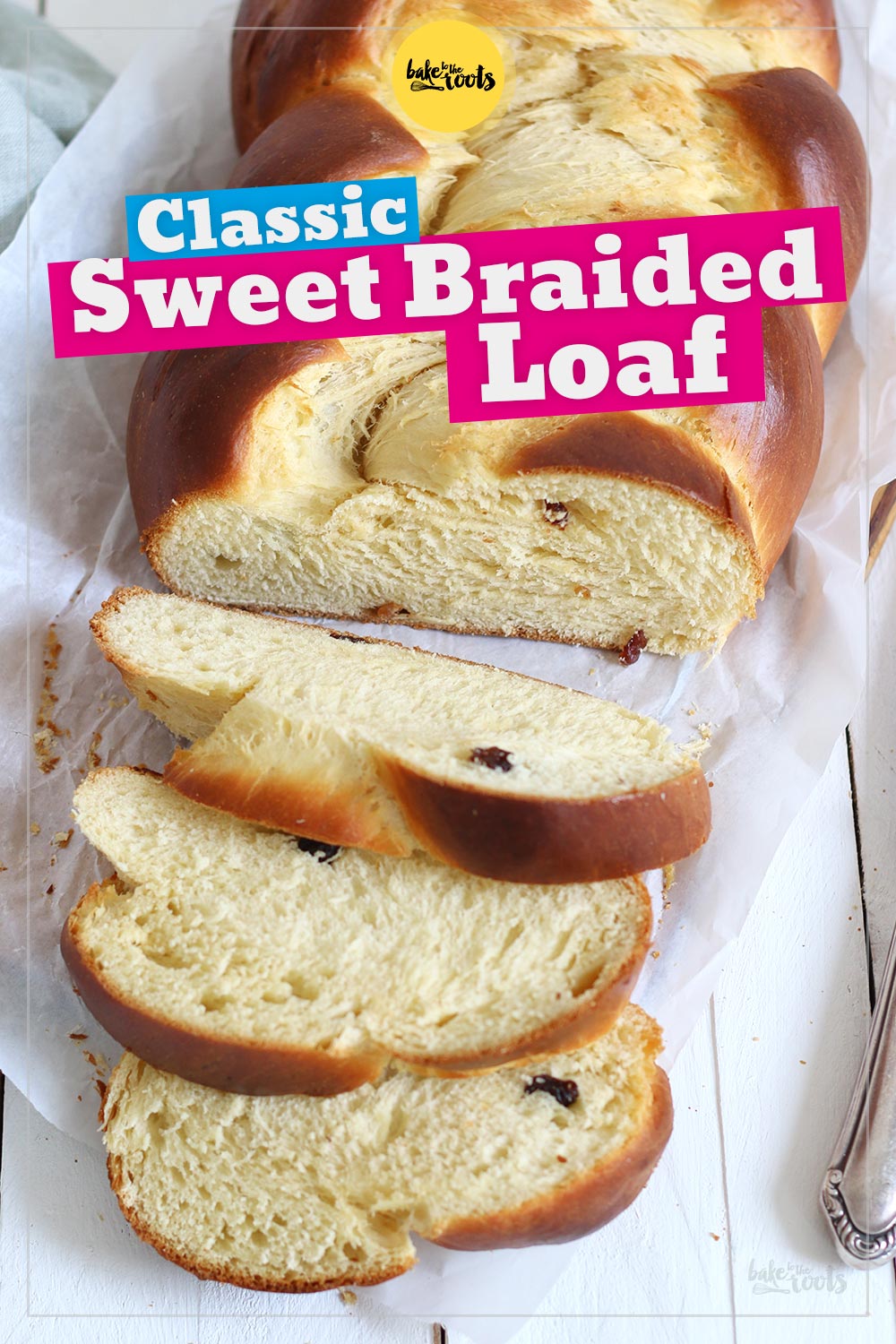 Classic Sweet Braided Loaf | Bake to the roots