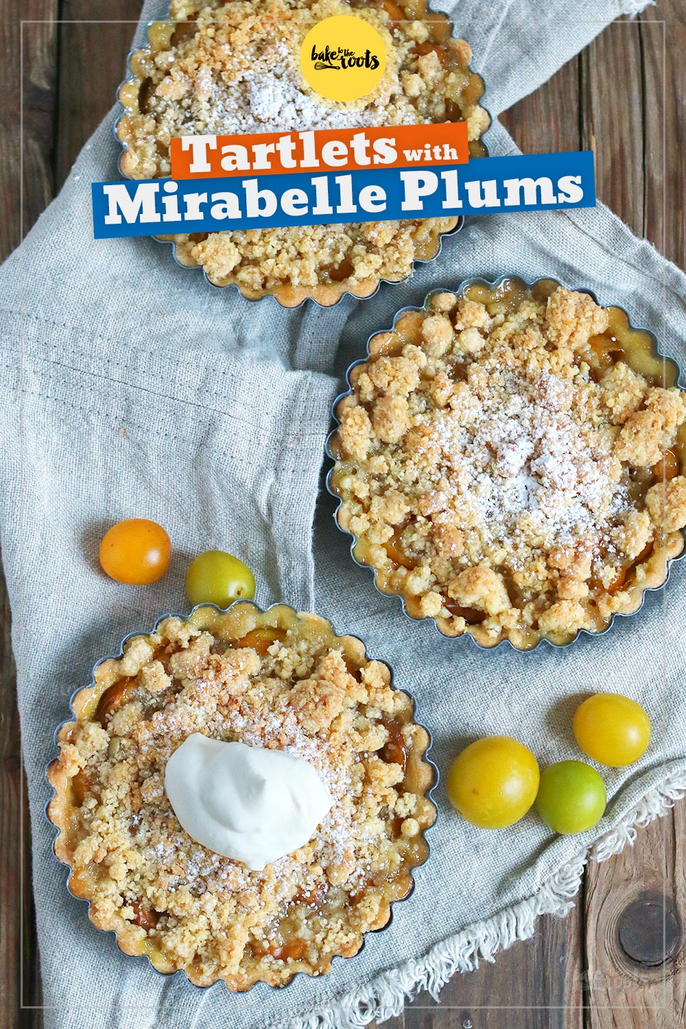 Mirabellen Tartelettes mit Streuseln | Bake to the roots
