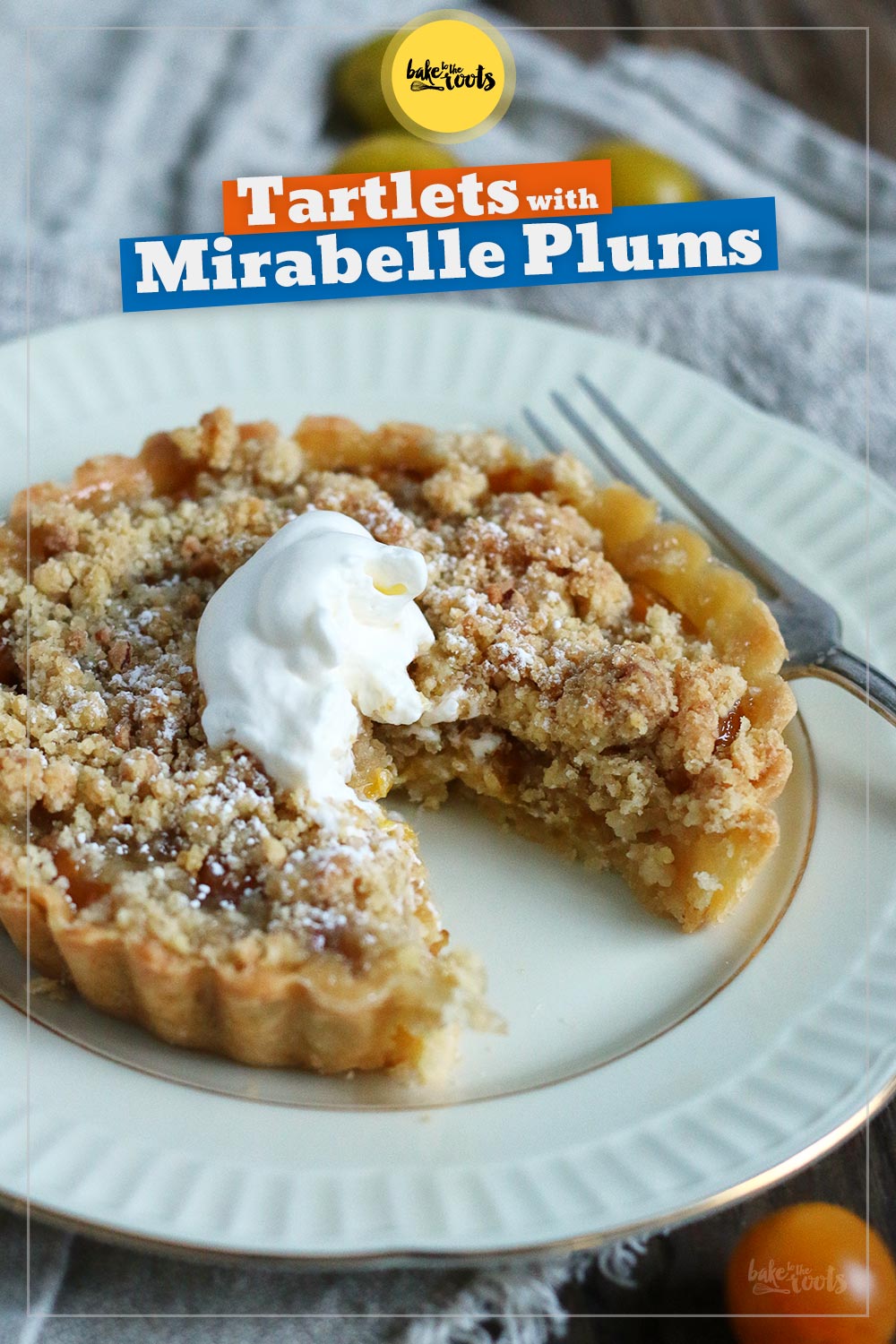 Mirabellen Tartelettes mit Streuseln | Bake to the roots