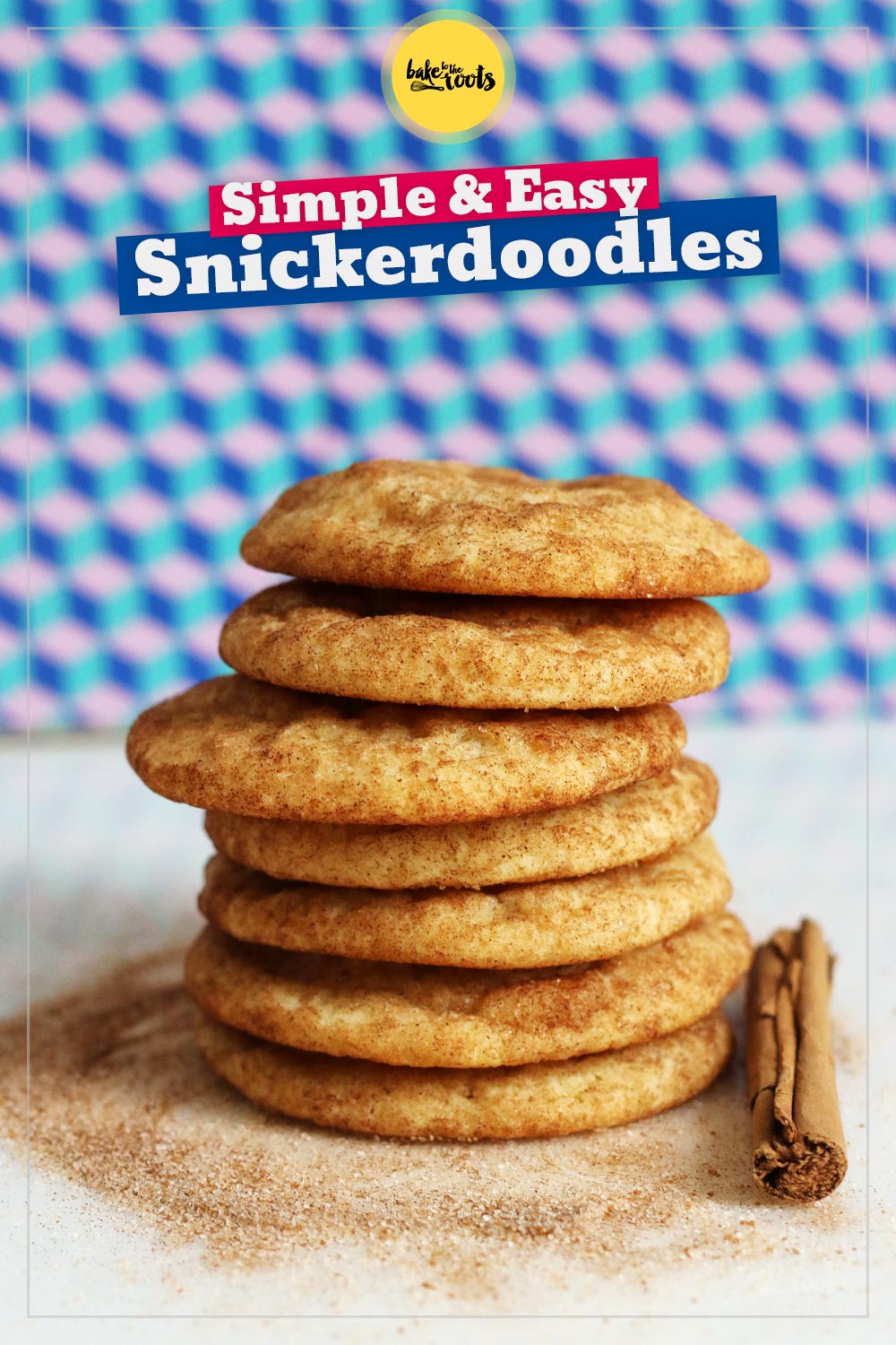 Snickerdoodle Cookies | Bake to the roots