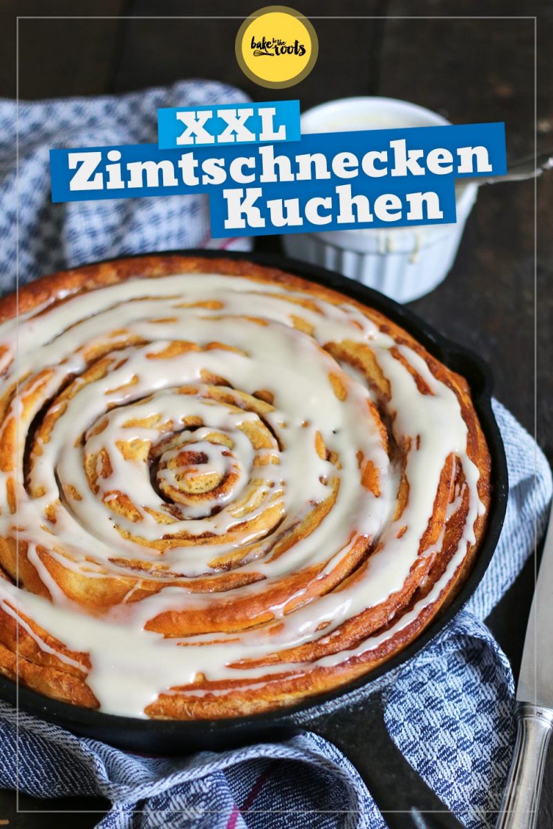 XXL Cinnamon Roll Kuchen | Bake to the roots
