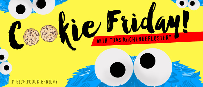 Cookie Friday with "Das Küchengeflüster"