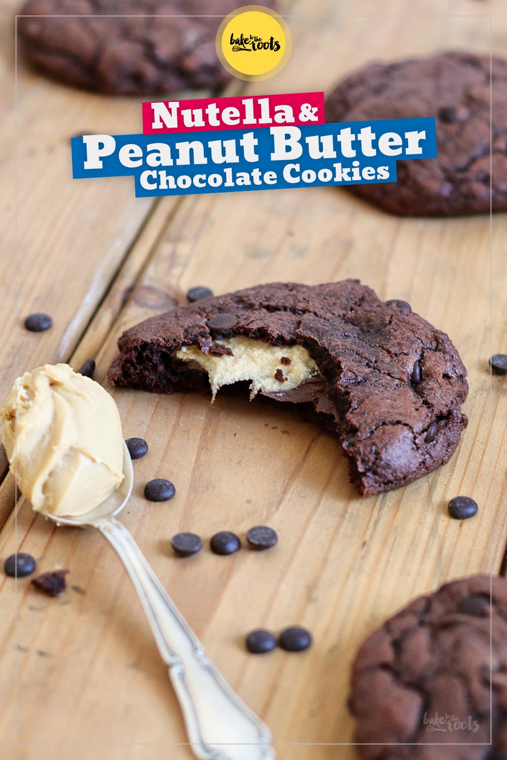 Peanut Butter & Nutella Stuffed Chocolate Chip Cookies | Bake to the roots