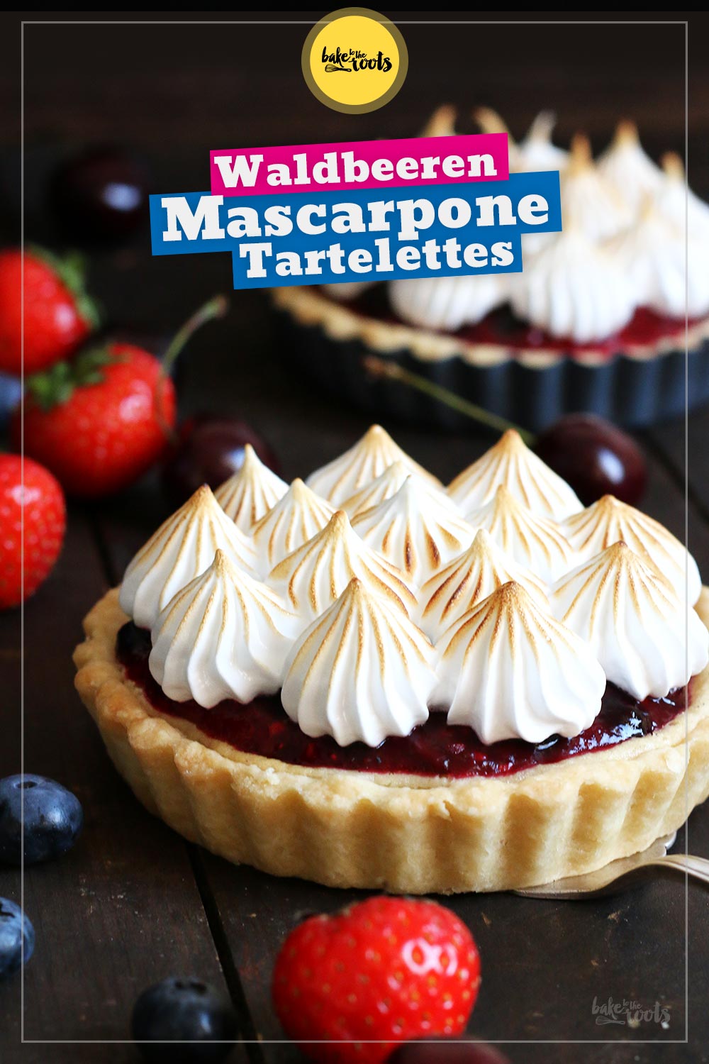 Mascarpone Baiser Tartelettes mit Waldbeeren | Bake to the roots