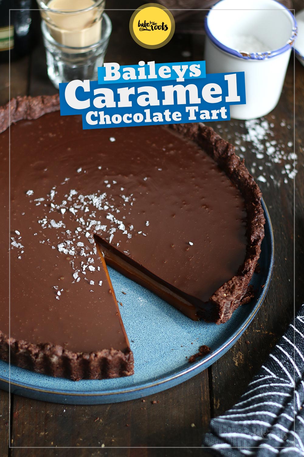 Baileys Caramel Chocolate Tart | Bake to the roots