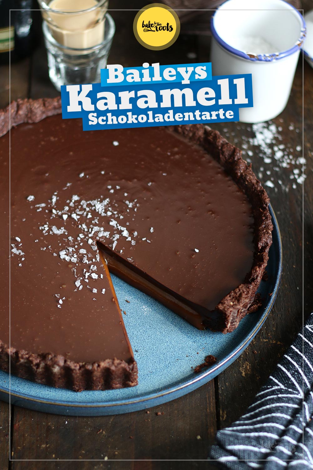 Baileys Karamell Schokoladentarte | Bake to the roots
