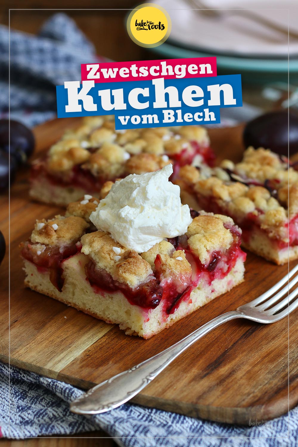 Zwetschgenkuchen vom Blech | Bake to the roots