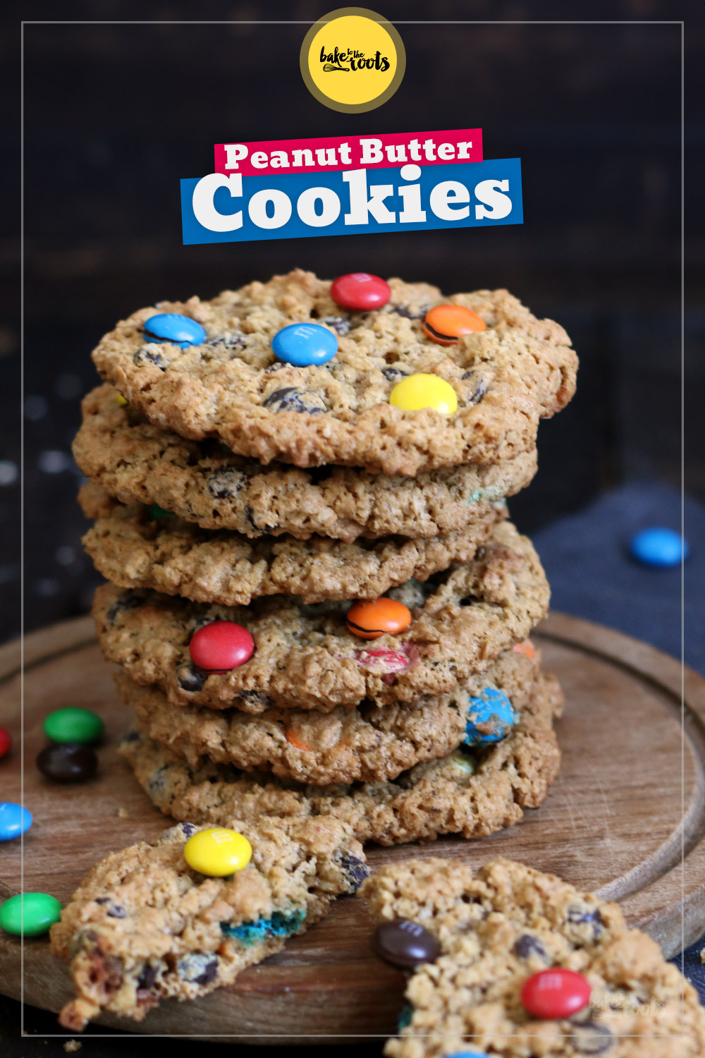 Haferflocken Erdnussbutter Cookies mit M&M's | Bake to the roots