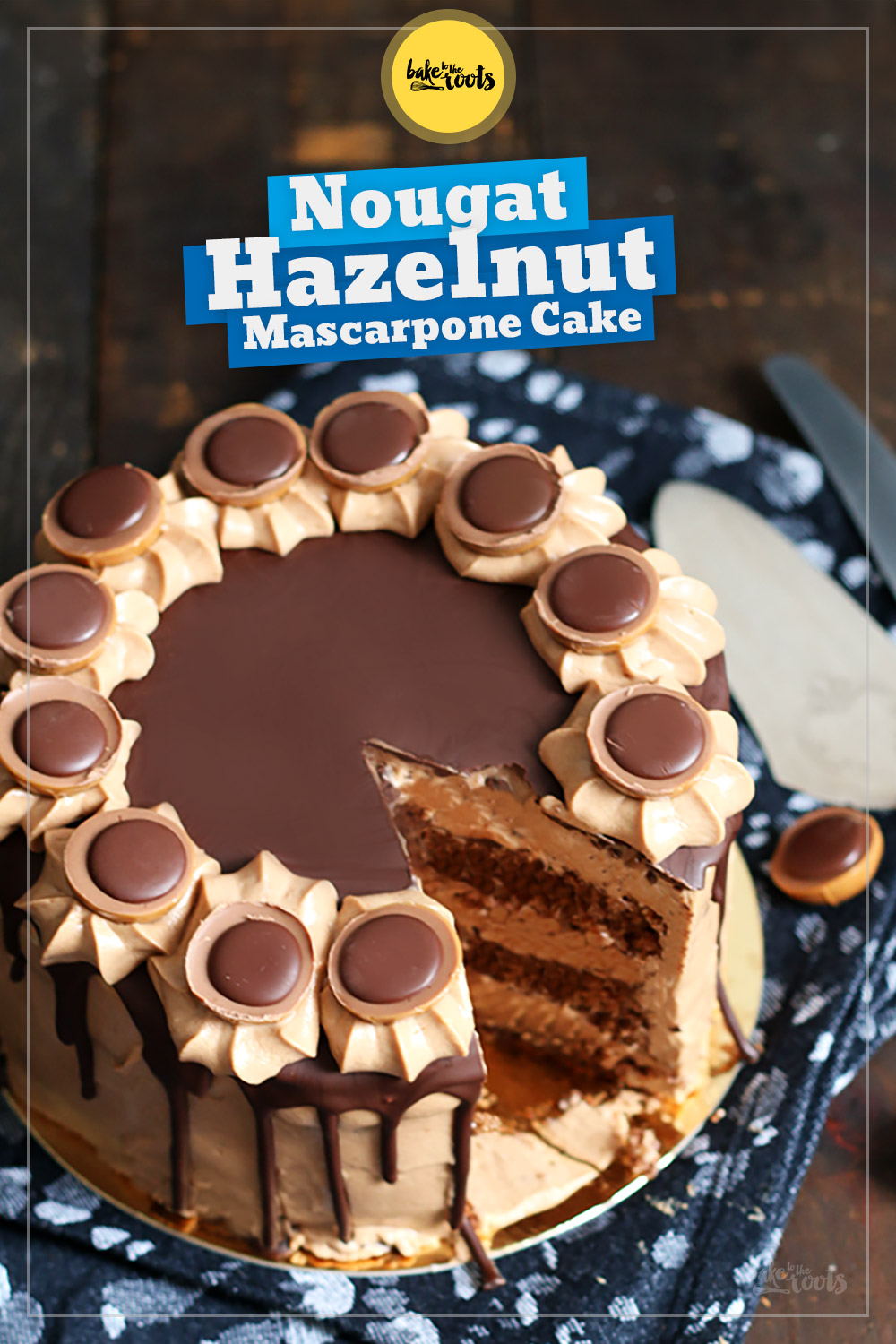 Hazelnut Nougat Mascarpone Cake | Bake to the roots