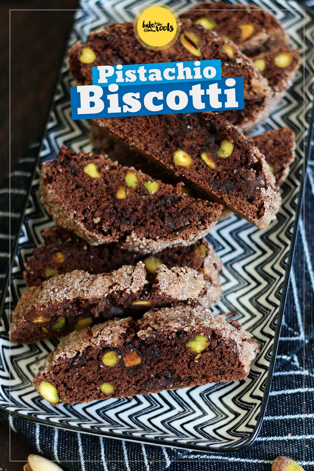 Schokolade & Pistazien Biscotti | Bake to the roots