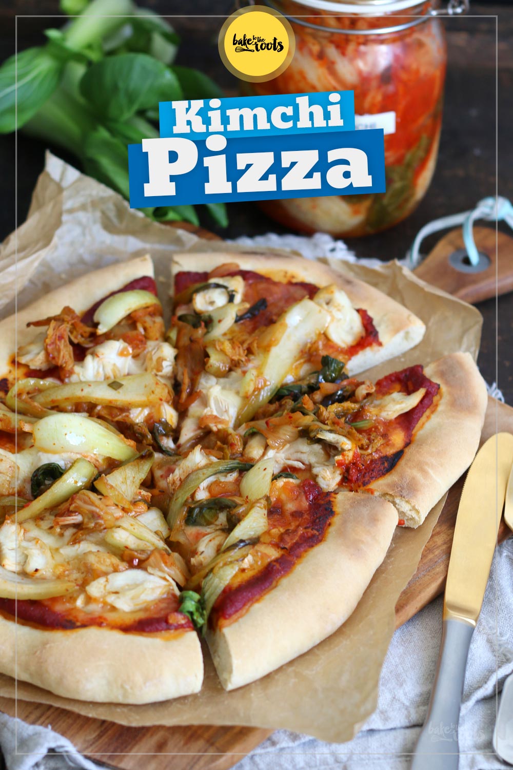 Kimchi Chicken Pizza | Bake to the roots