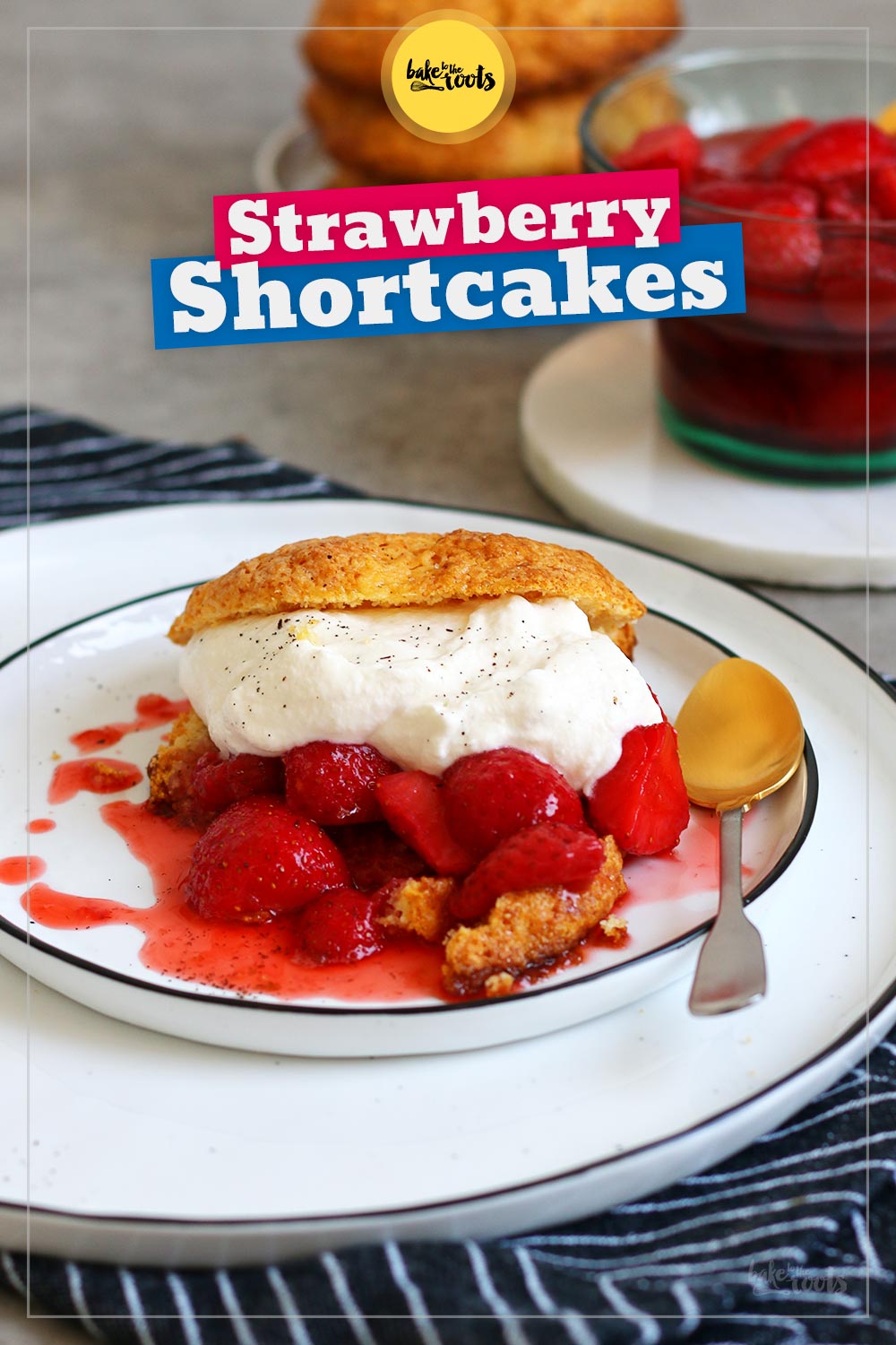 Strawberry Shortcake | Bake to the roots