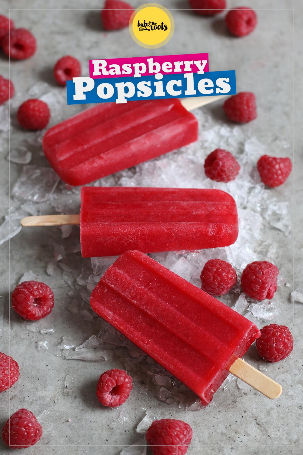 Raspberry Popsicles | Bake to the roots