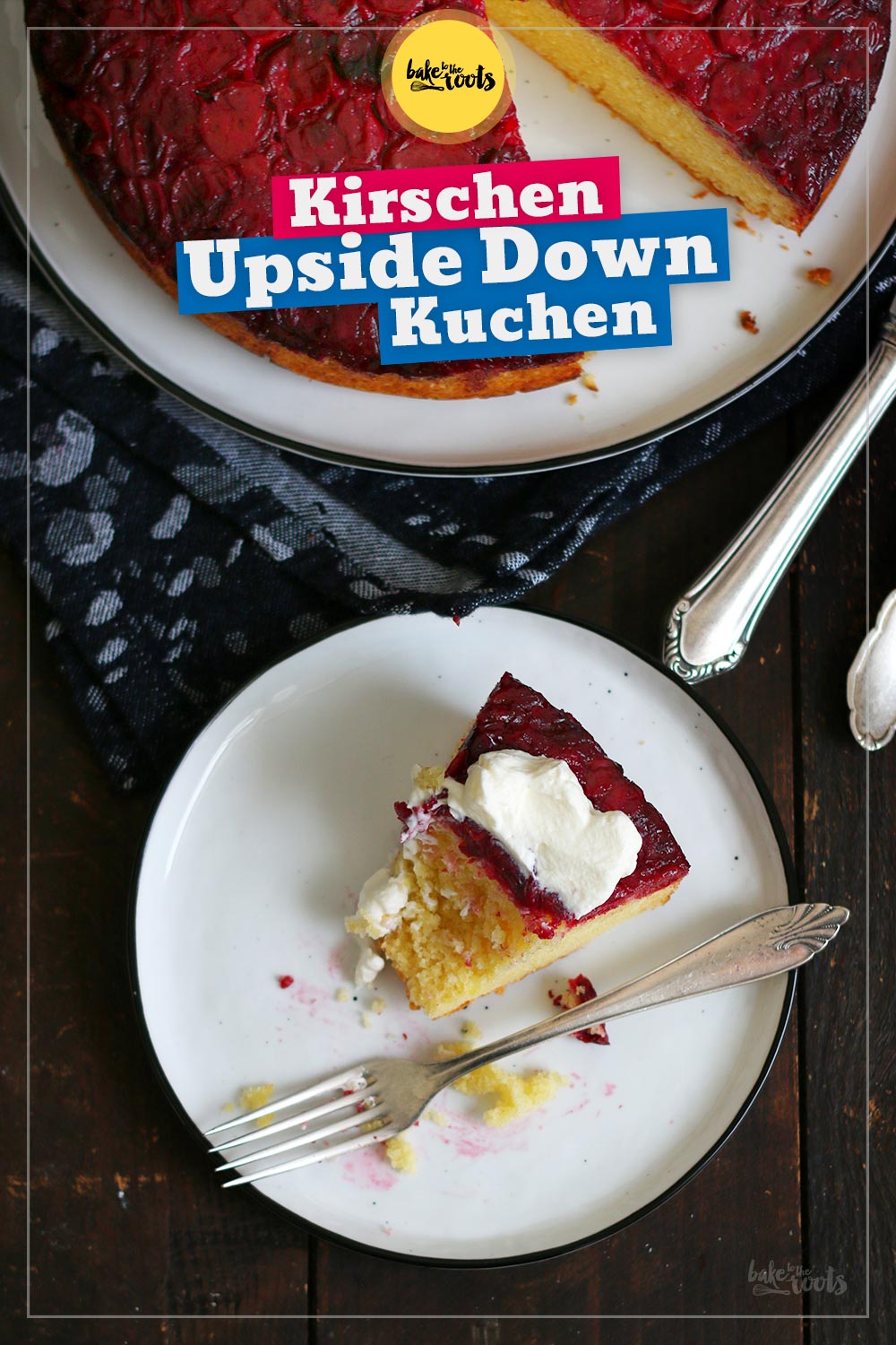 Upside Down Kirschkuchen | Bake to the roots