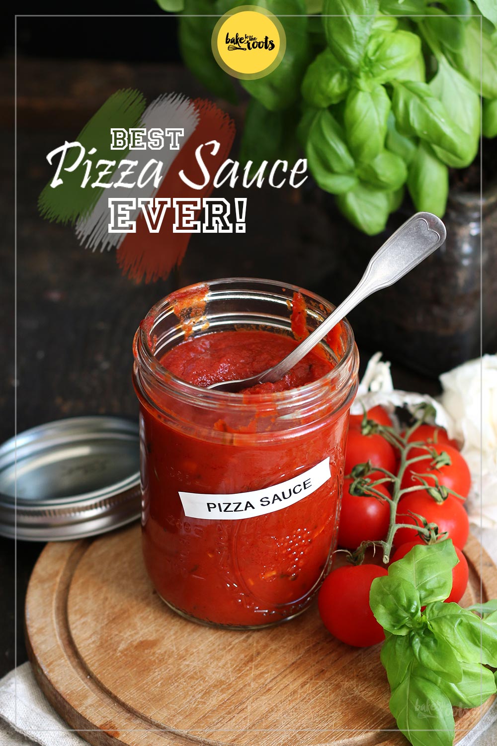 Best Pizza Sauce EVER | Bake to the roots
