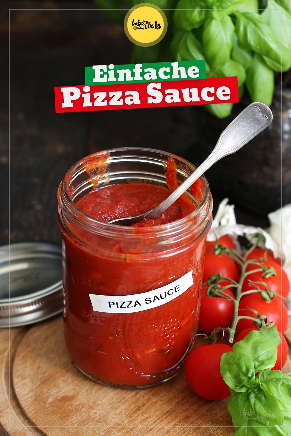 Best Pizza Sauce EVER | Bake to the roots