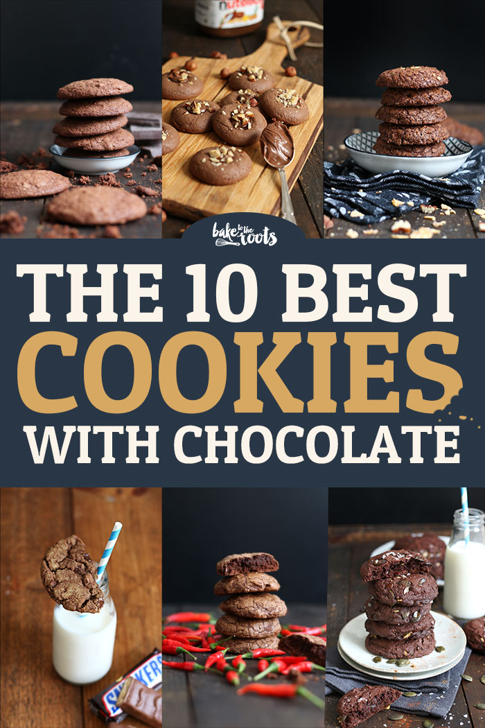 The 10 Best Cookies with Chocolate | Bake to the roots