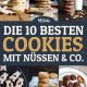Die 10 Besten Cookies mit Nüssen | Bake to the roots