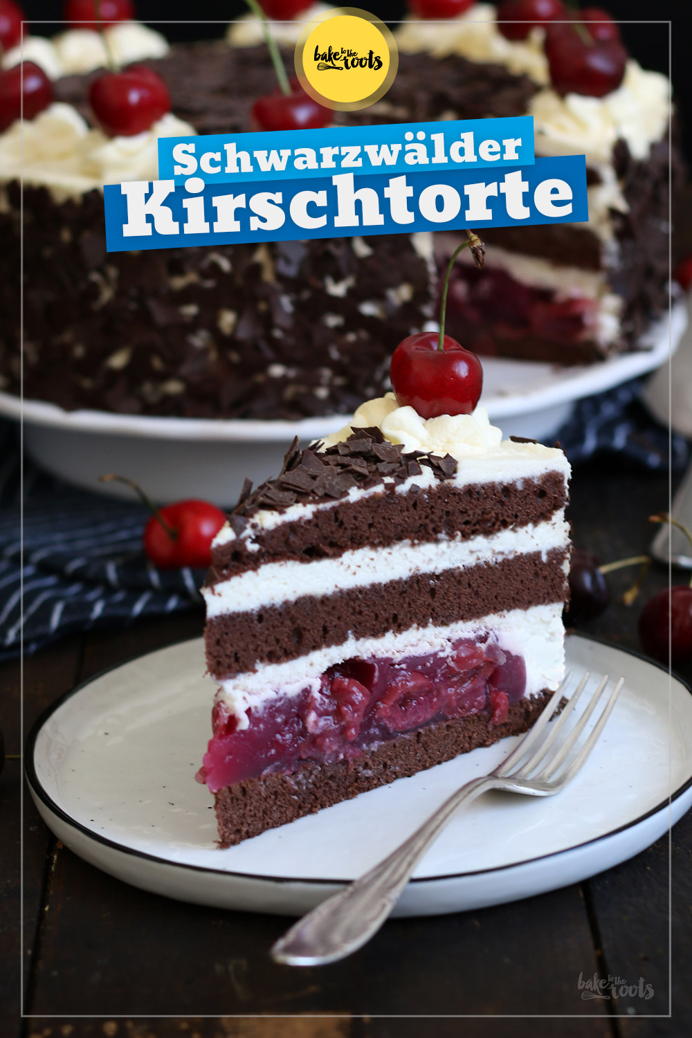 Schwarzwälder Kirschtorte | Bake to the roots