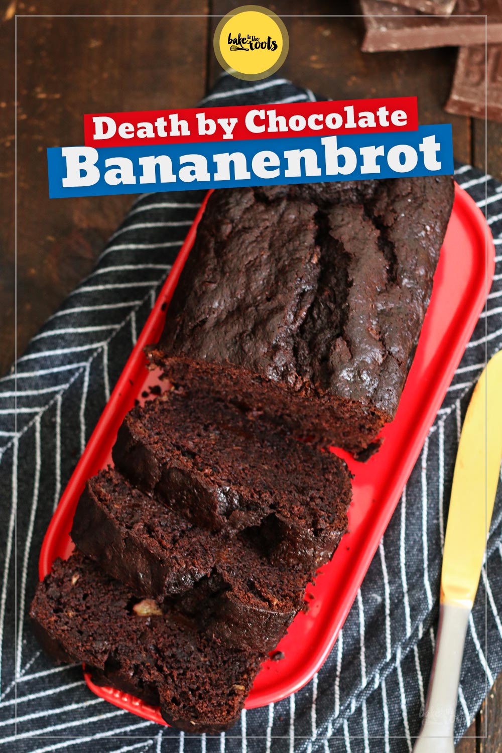 »Death by Chocolate« Bananenbrot | Bake to the roots