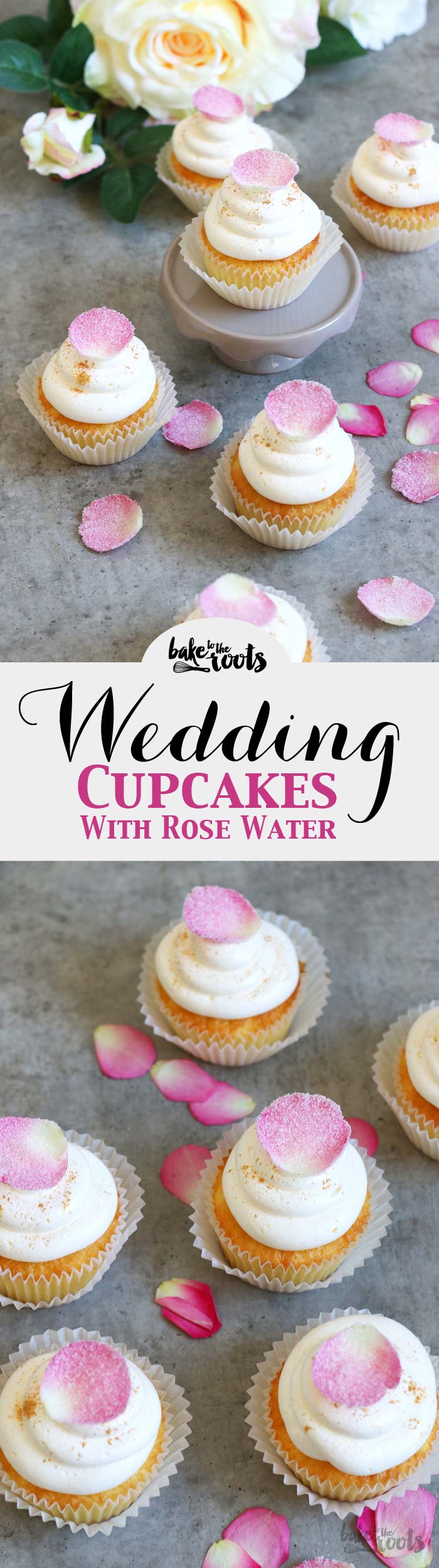 Wedding Cupcakes with Rose Water | Bake to the roots