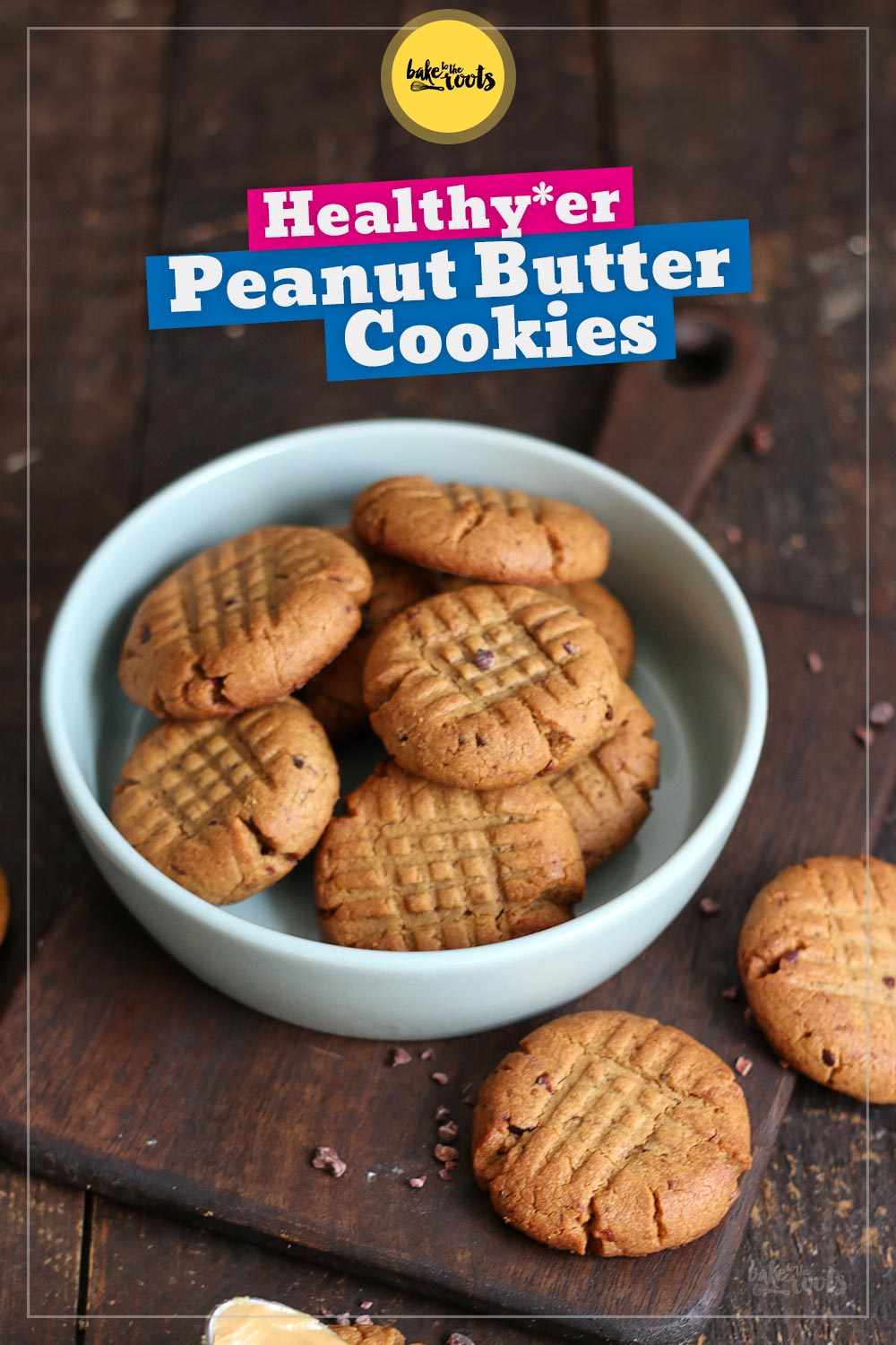 (Healthy) Peanut Butter Cookies | Bake to the roots