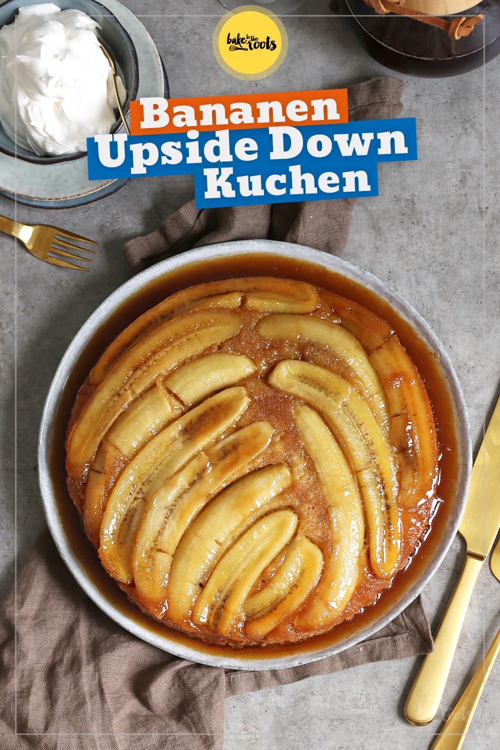 Bananen Upside Down Kuchen | Bake to the roots