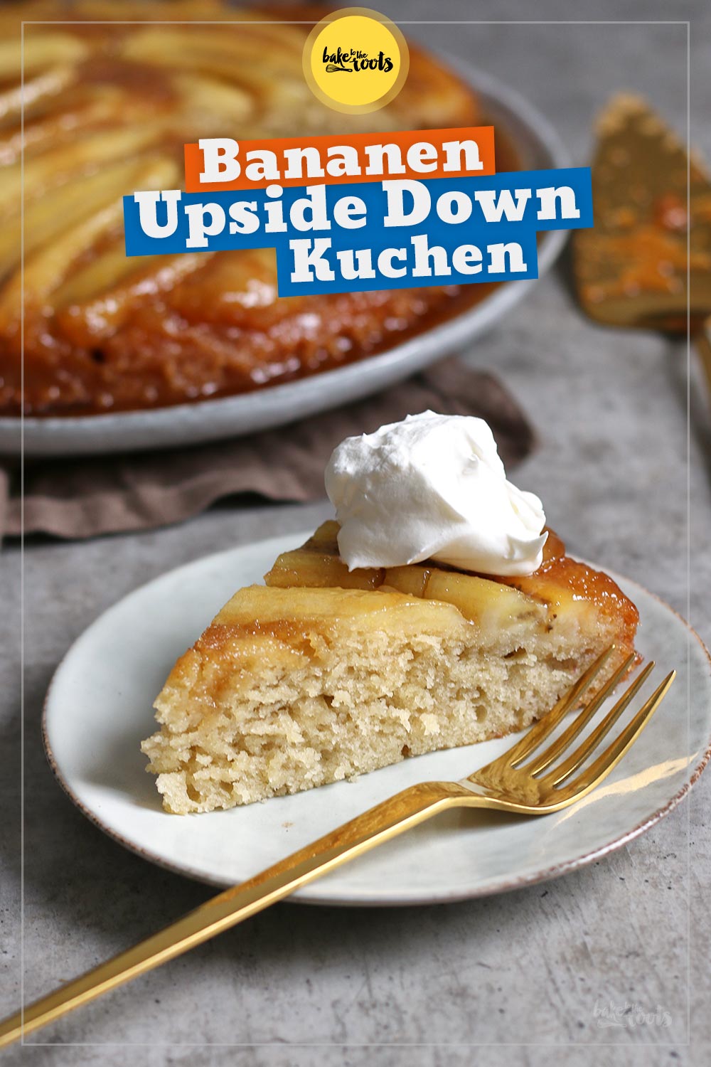 Bananen Upside Down Kuchen | Bake to the roots