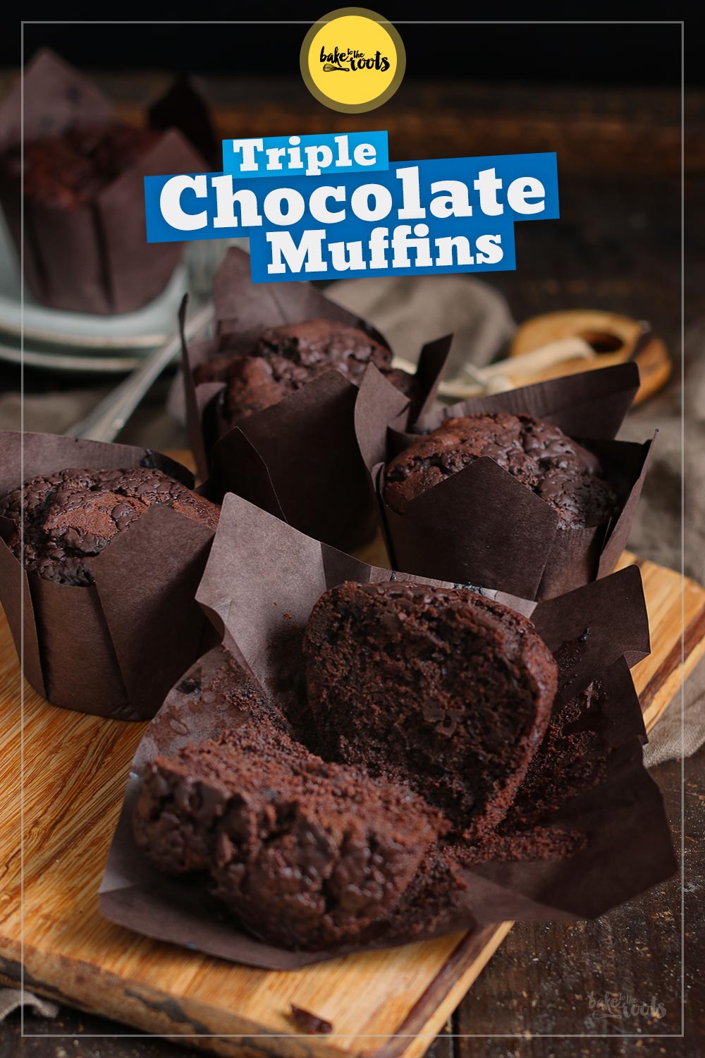 Triple Schokolade Muffins | Bake to the roots