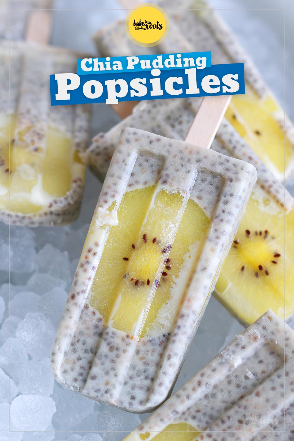 Chia Pudding Kiwi Popsicles | Bake to the roots