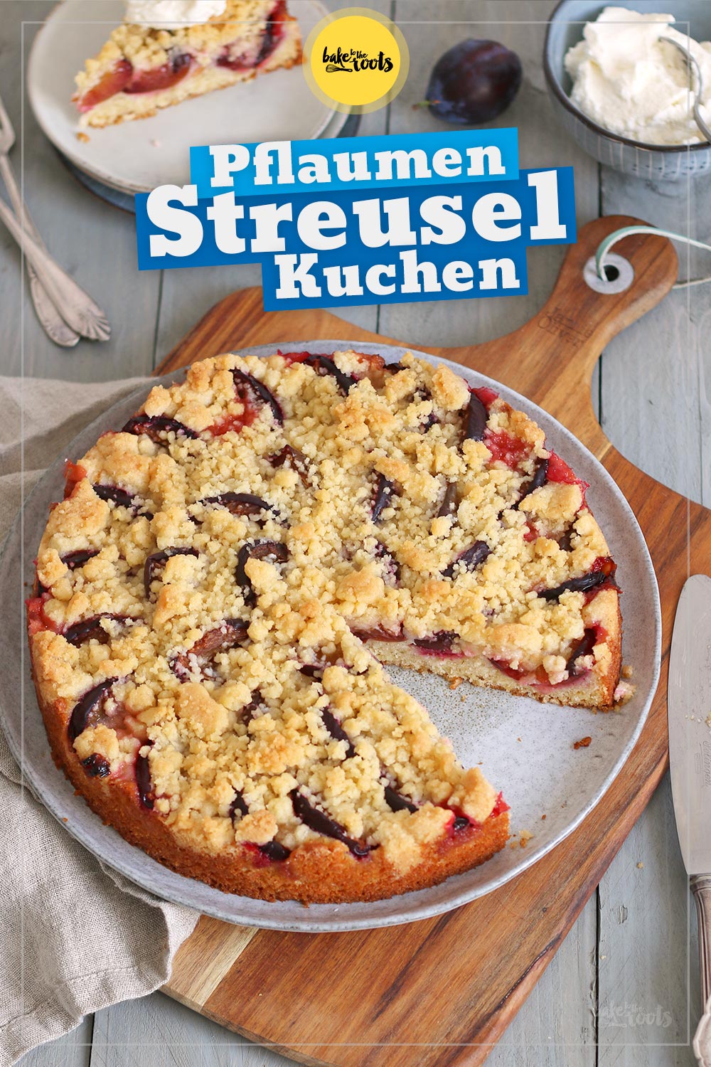Einfacher & Schneller Pflaumen Streuselkuchen | Bake to the roots