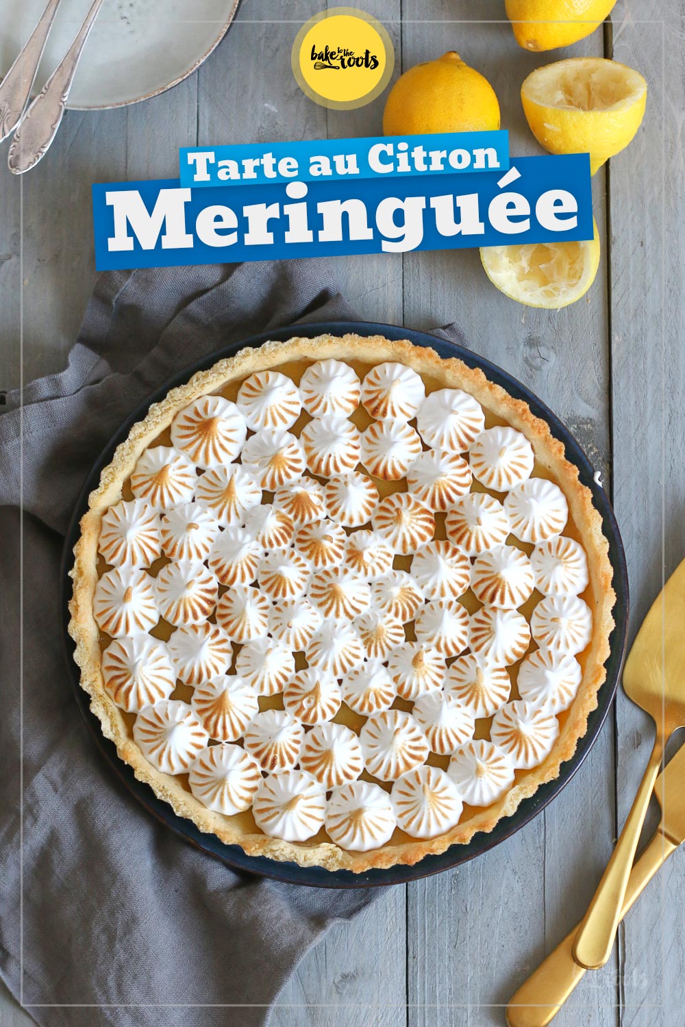 Tarte au Citron Meringuée (Zitronentarte mit Baiser) | Bake to the roots