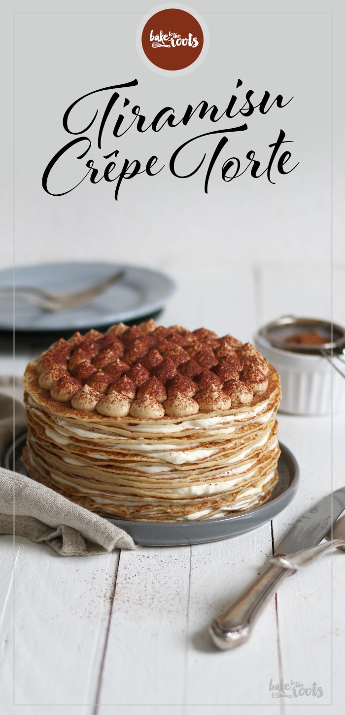 Einfache Tiramisu Crêpe Torte | Bake to the roots