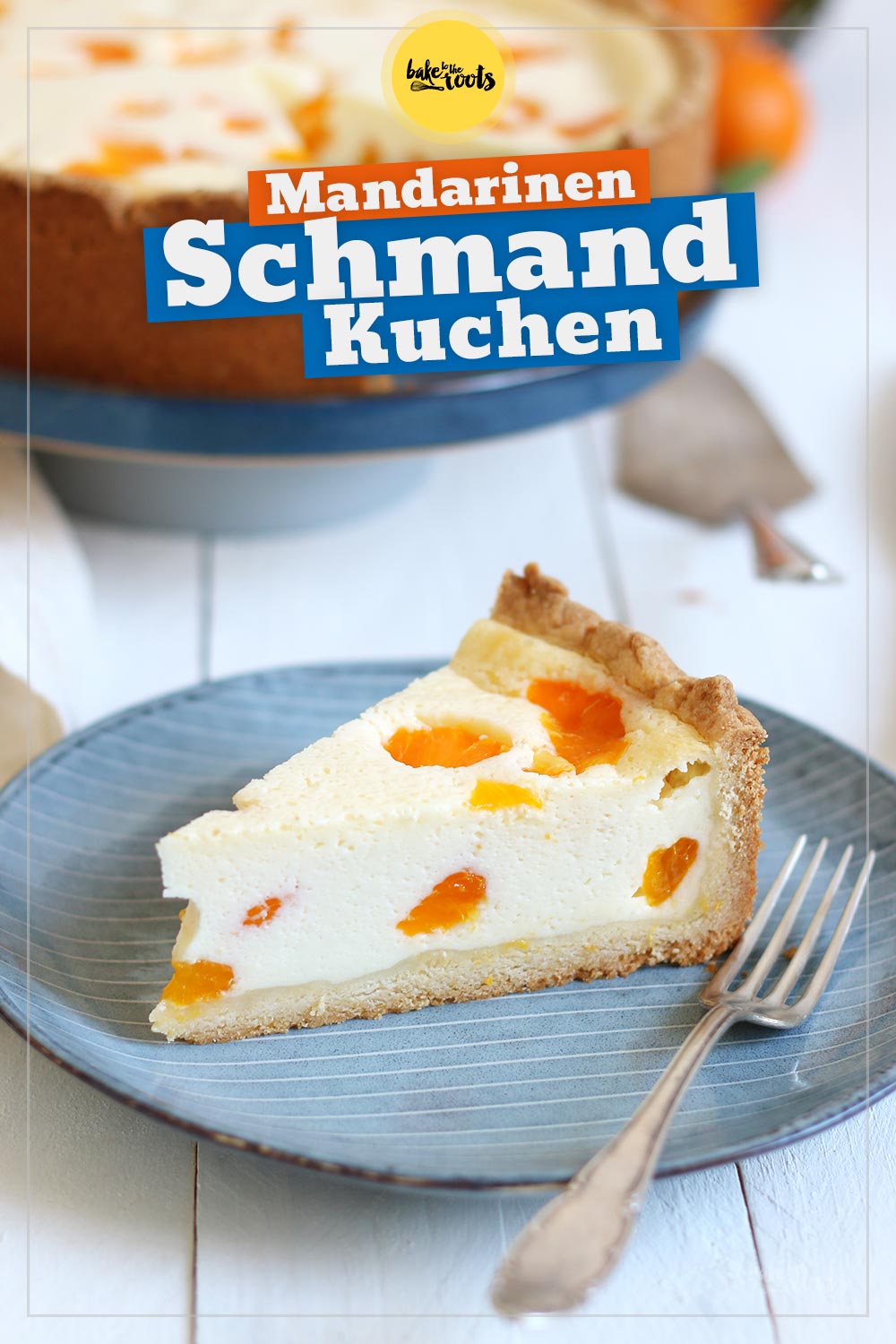 Mandarine Schmandkuchen | Bake to the roots