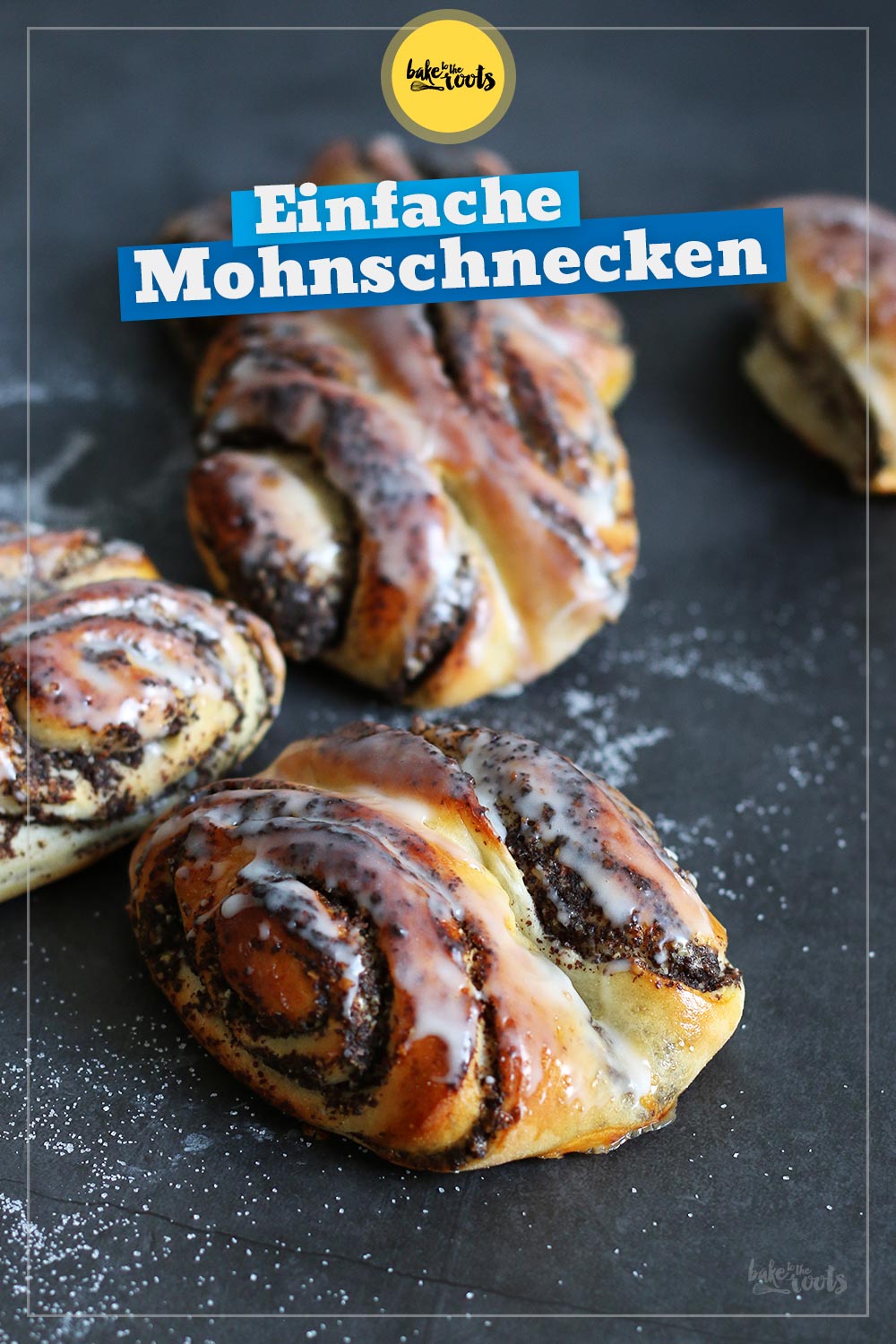 Einfache Mohnschnecken | Bake to the roots